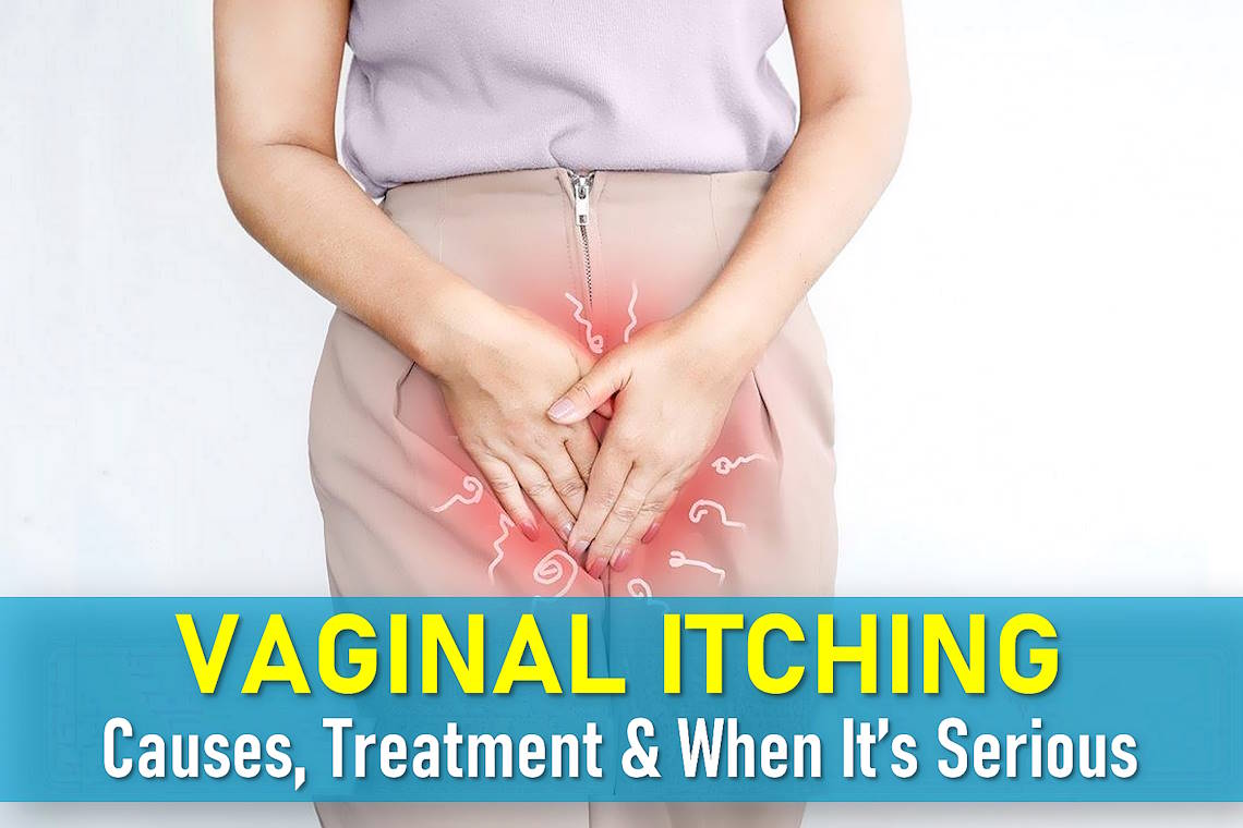 Vaginal itching, Itchy vulva, vaginal lips, vaginal opening, Itchy clitoris , causes